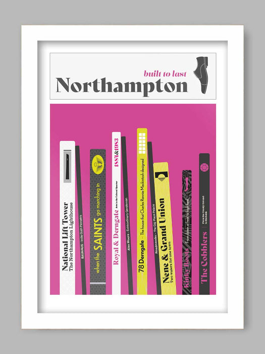 Northampton - Built to last Poster Print. A graphic design showing some of Northampton's classic locations, sports teams and personalities.