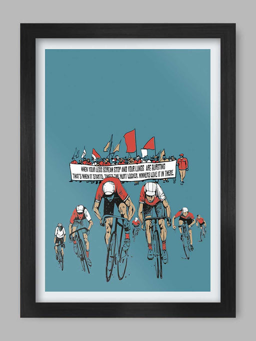 The Hurt Locker Cycling Poster Print -&nbsp; A quote that should resonate with most cyclists!