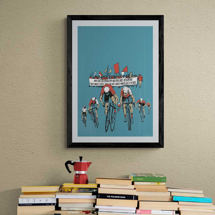 The Hurt Locker Cycling Poster Print -&nbsp; A quote that should resonate with most cyclists!