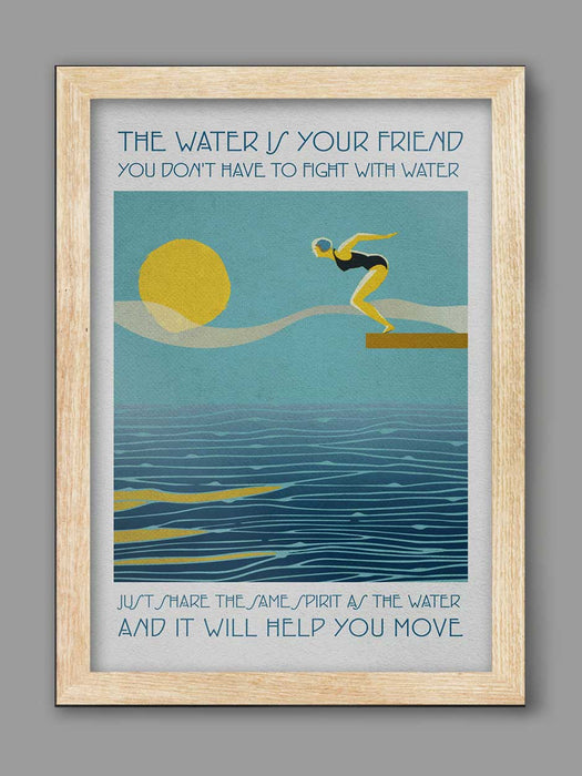 The Water is Your Friend - Swimming Poster Print